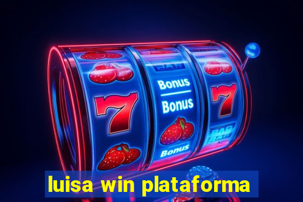 luisa win plataforma