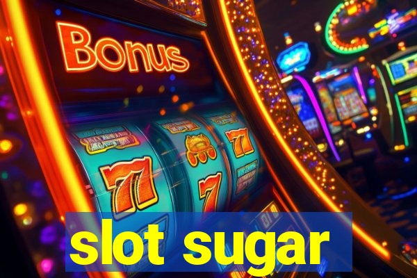 slot sugar