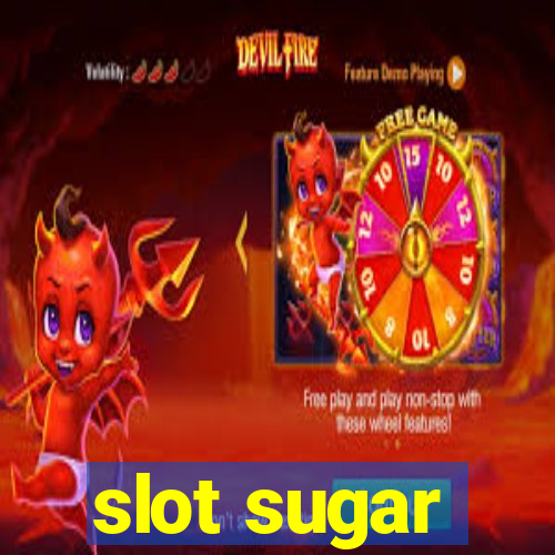 slot sugar