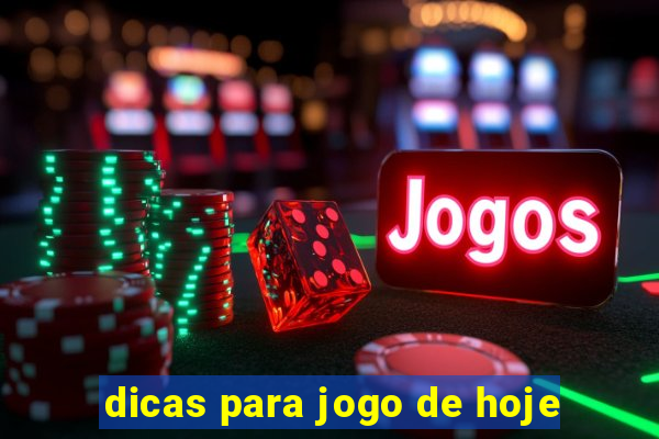 dicas para jogo de hoje