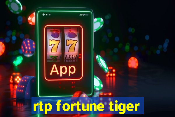 rtp fortune tiger