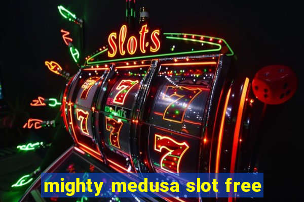 mighty medusa slot free