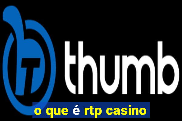 o que é rtp casino