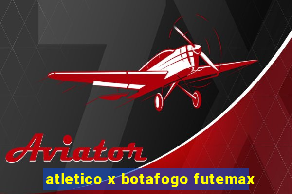 atletico x botafogo futemax