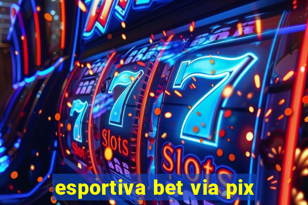 esportiva bet via pix