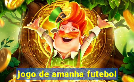 jogo de amanha futebol