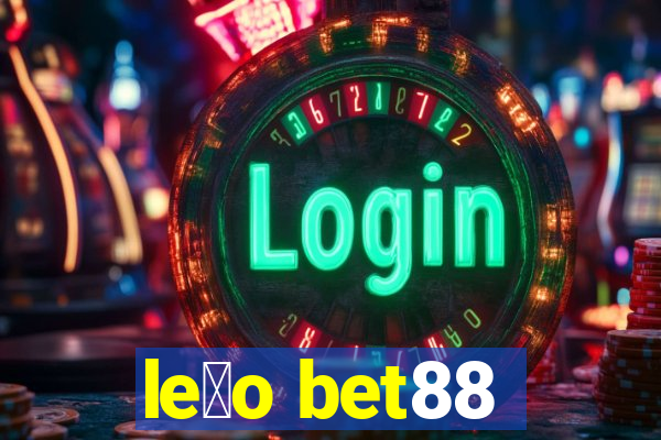 le茫o bet88