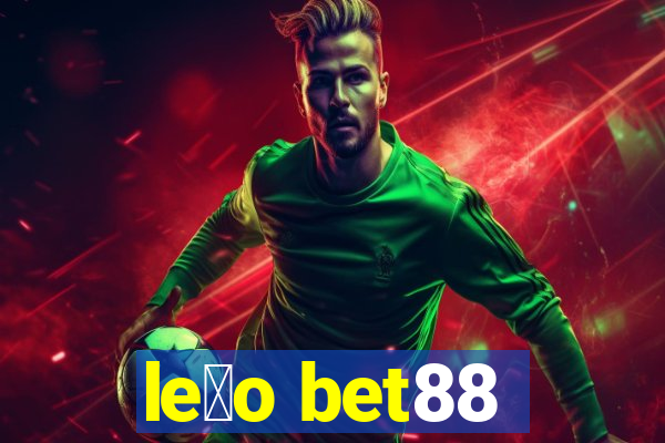 le茫o bet88