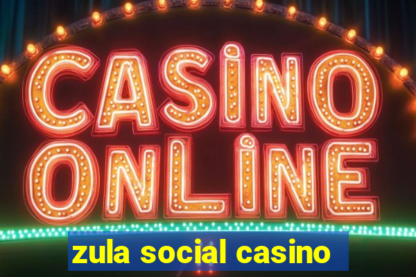 zula social casino