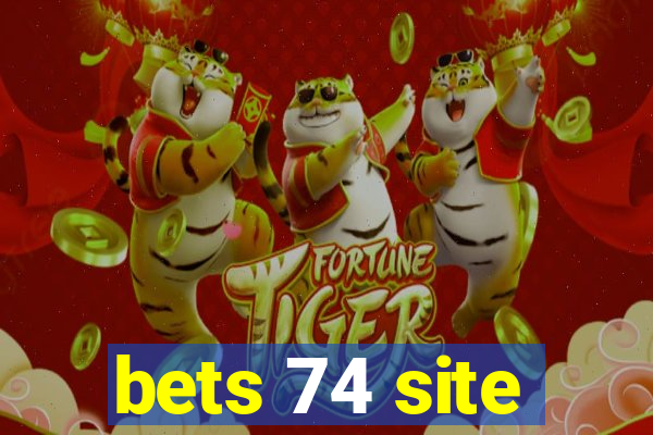 bets 74 site