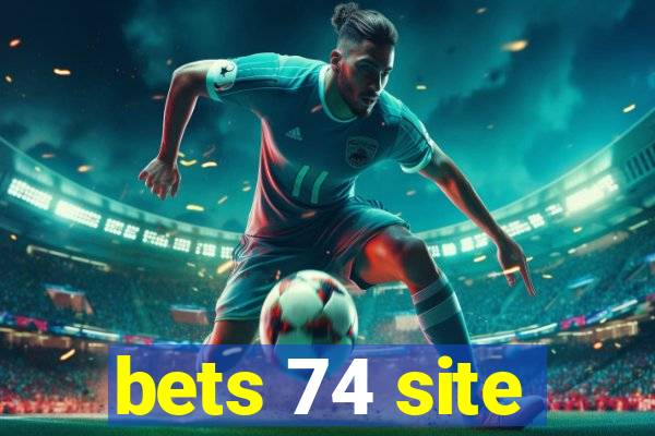 bets 74 site