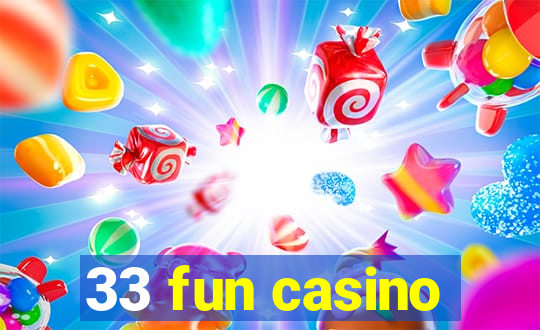 33 fun casino