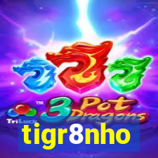 tigr8nho