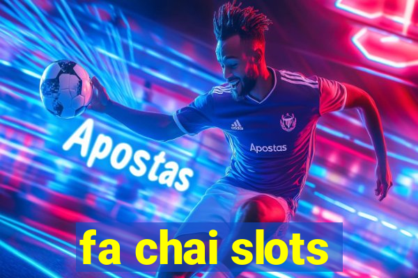 fa chai slots