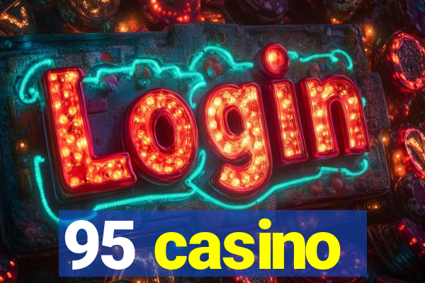 95 casino