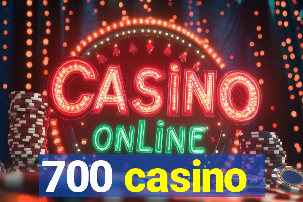 700 casino