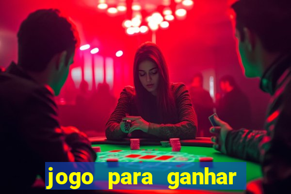 jogo para ganhar dinheiro gratis