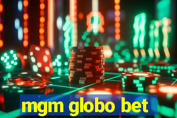 mgm globo bet