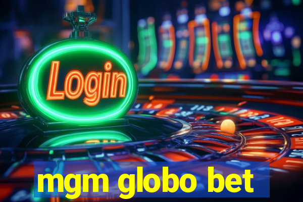 mgm globo bet