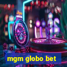 mgm globo bet