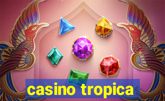 casino tropica