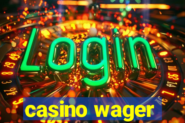 casino wager