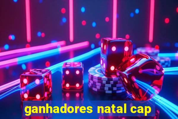 ganhadores natal cap