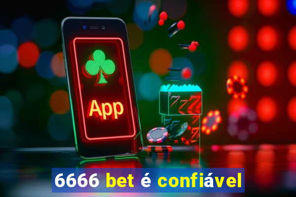 6666 bet é confiável