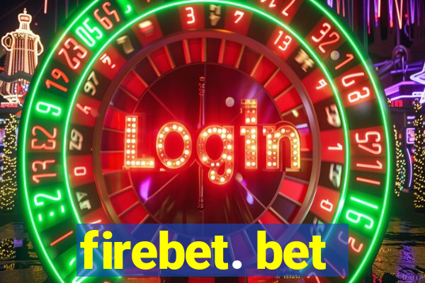 firebet. bet