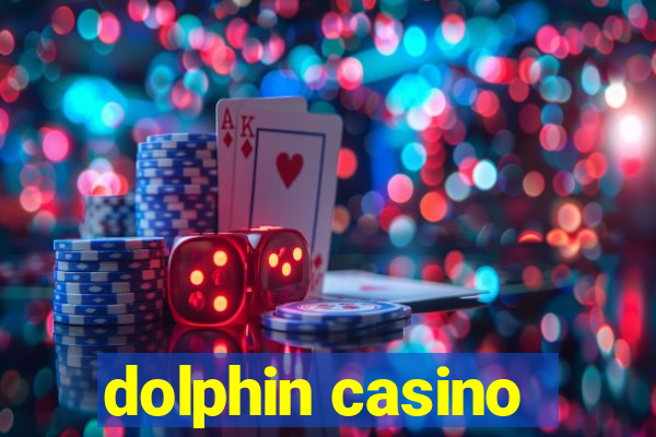 dolphin casino