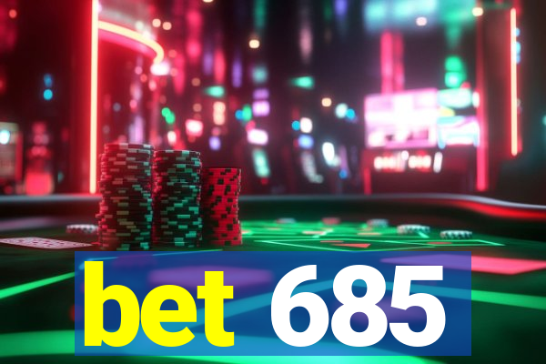 bet 685