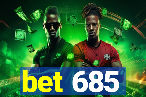 bet 685