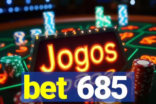 bet 685