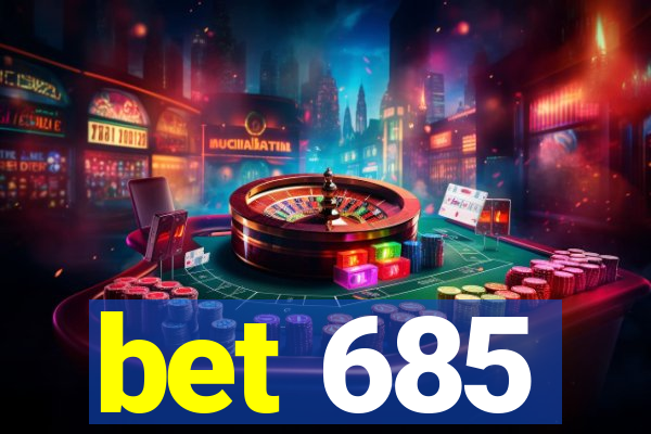 bet 685