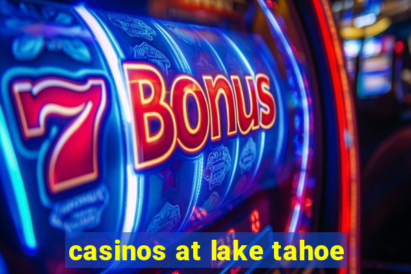 casinos at lake tahoe