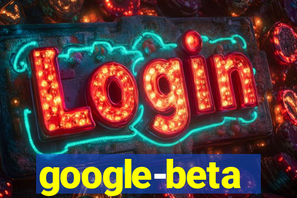 google-beta