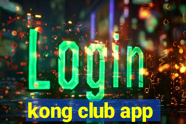 kong club app