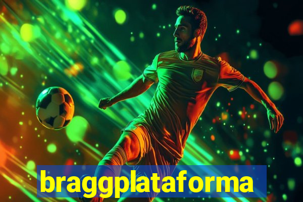 braggplataforma