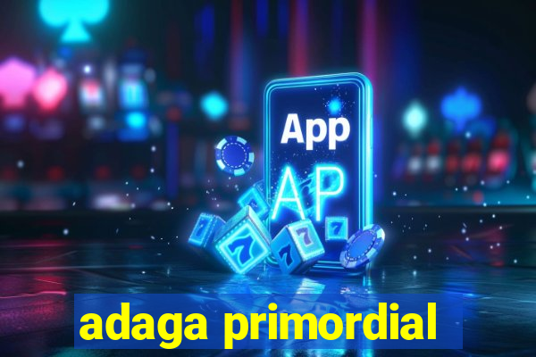 adaga primordial