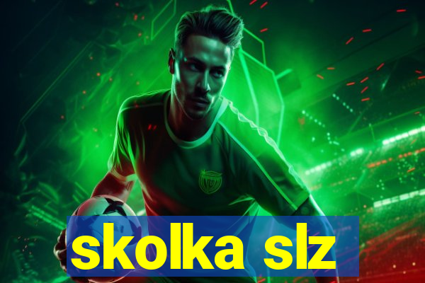 skolka slz