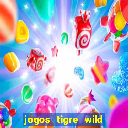 jogos tigre wild fortune tiger