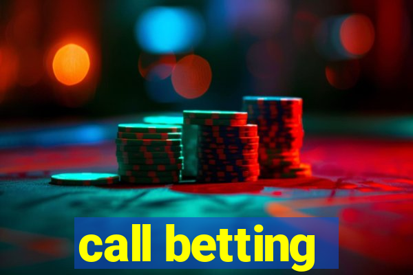 call betting