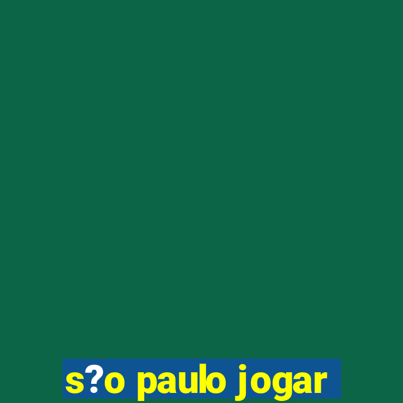 s?o paulo jogar