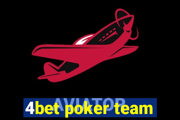 4bet poker team