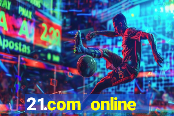 21.com online casino bonus