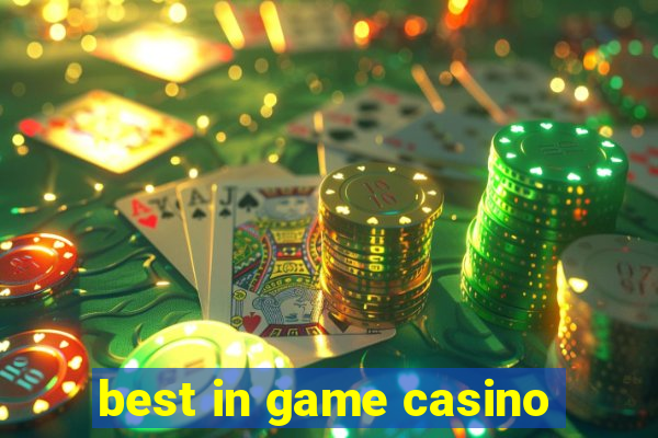 best in game casino