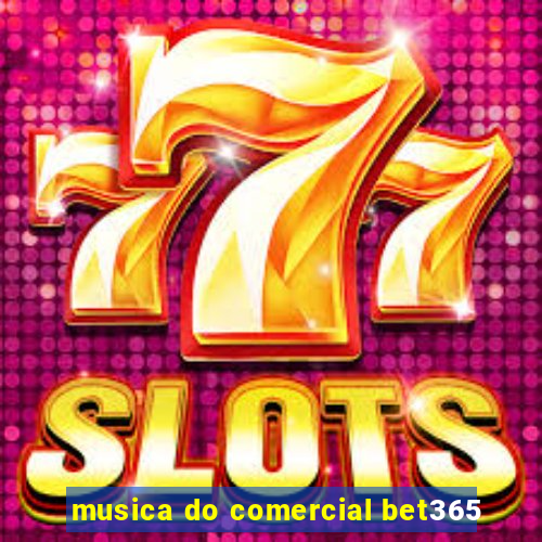 musica do comercial bet365