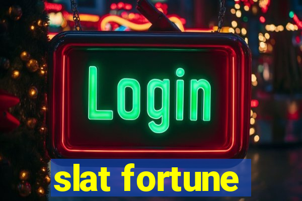 slat fortune