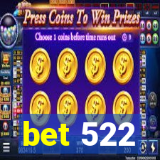 bet 522