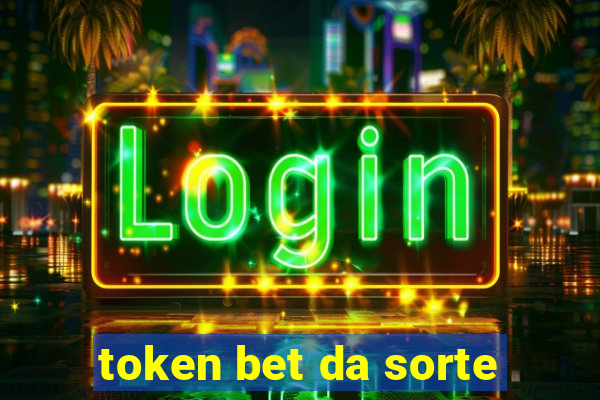 token bet da sorte